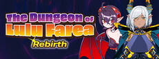 The Dungeon of Lulu Farea: Rebirth