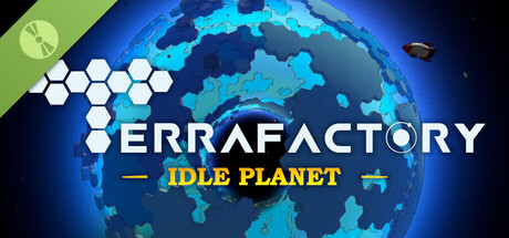Terrafactory: Idle Planet Demo