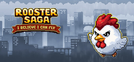 Rooster Saga: I Believe I Can Fly