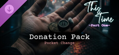 This Time - Part One - Donation Pack (Pocket Change)