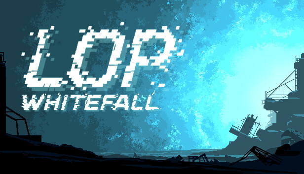LOP: Whitefall
