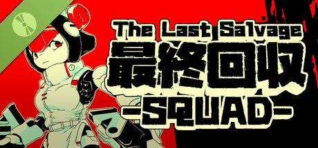 The Last Salvage Squad Demo