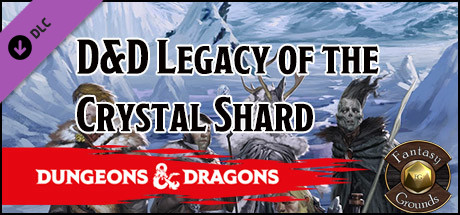Fantasy Grounds - D&D Legacy of the Crystal Shard banner