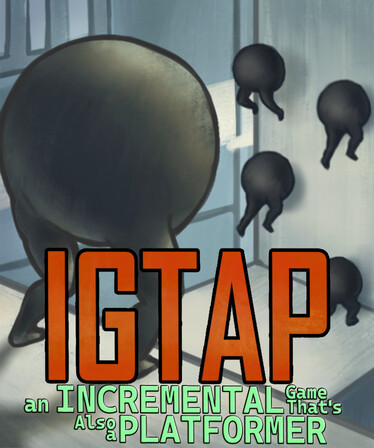 IGTAP: an Incremental Game That's Also a Platformer