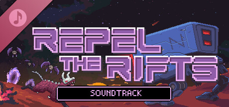 Repel The Rifts Soundtrack