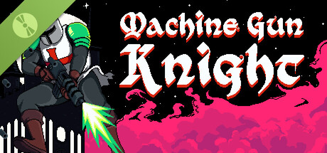 Machine Gun Knight Demo