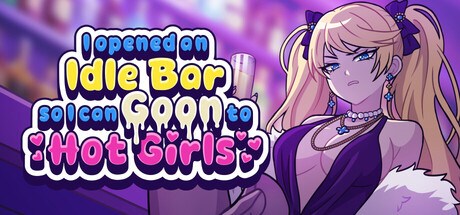 I Opened an Idle Bar So I Can GOON to HOT GIRLS — Steam header