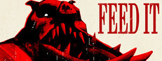 FEED IT