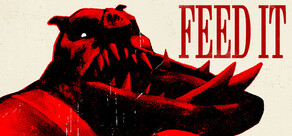 FEED IT