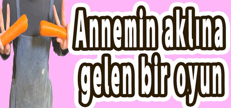 Annemin aklına gelen bir oyun