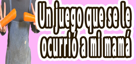 Un juego que se le ocurrió a mi mamá