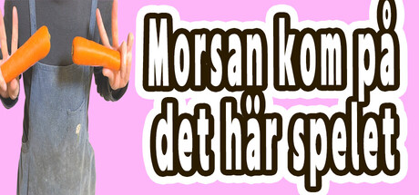 Morsan kom på det här spelet