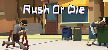 Rush or Die