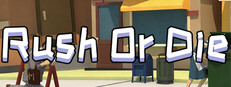 Rush or Die