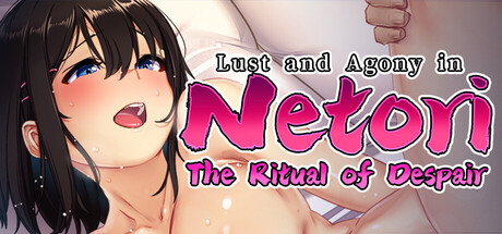 Lust and Agony in Netori:The Ritual of Despair — Steam header