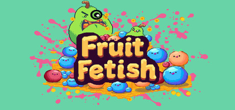 Fruit Fetish — Steam header