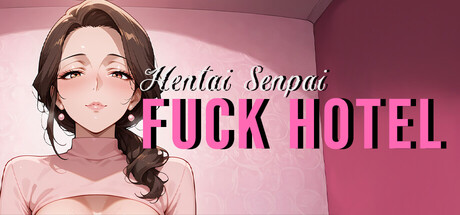 Hentai Senpai: Fuck Hotel