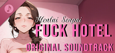 Hentai Senpai: Fuck Hotel Original Soundtrack