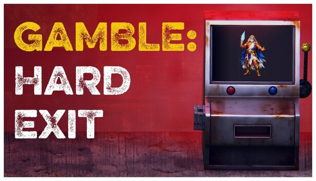 Gamble: Hard Exit on Steam