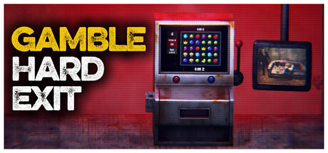 Gamble: Hard Exit