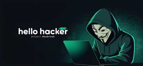HELLO HACKER - Project Daybreak