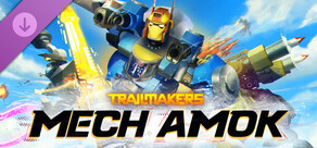 Trailmakers - Mech Amok