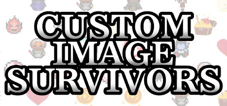 Custom Image Survivors — Steam header