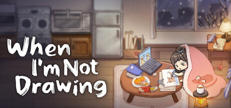When I'm Not Drawing — Steam header