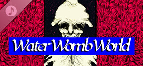 Water Womb World Soundtrack