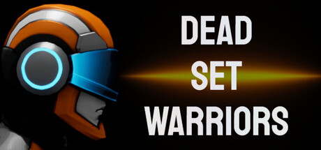 Dead Set Warriors