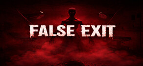 False Exit