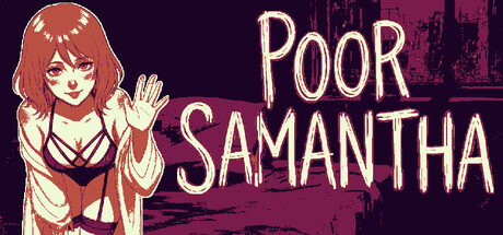 Poor Samantha: An Agoraphobic Visual Novel
