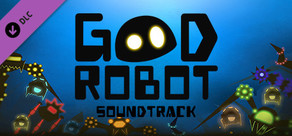 Good Robot Soundtrack