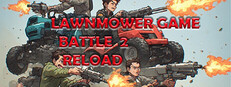 Lawnmower Game Battle 2: Reload