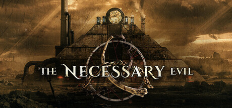 The Necessary Evil