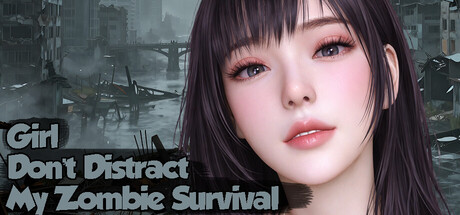 Girl, Don’t Distract My Zombie Survival