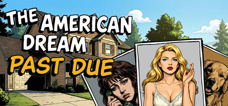 The American Dream: Past Due — Steam header