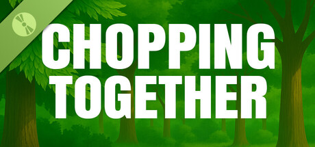 Chopping Together Demo 🌲