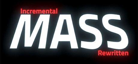 Incremental Mass Rewritten — Steam header