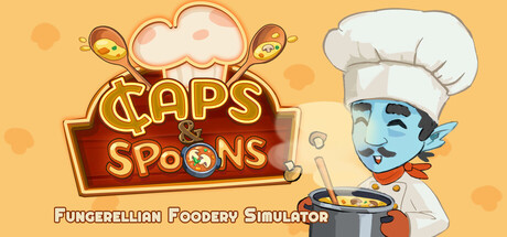 Caps & Spoons - Fungerellian Foodery Simulator