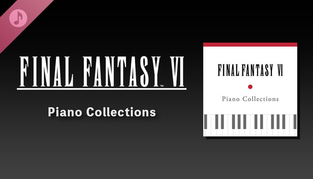 【絶版】Piano Collections FINAL FANTASY VI Piano Collections FINAL FANTASY VI on Steam