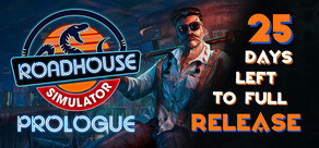 Roadhouse Simulator - Prologue