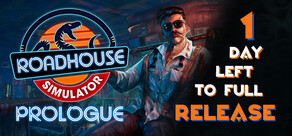 Roadhouse Simulator - Prologue