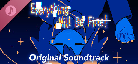Everything Will Be Fine! Original Soundtrack