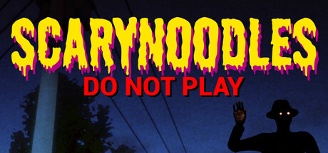 ScaryNoodles: Do Not Play — Steam header