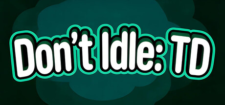 Don’t Idle: TD — Steam header
