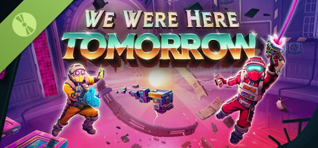 We Were Here Tomorrow Demo