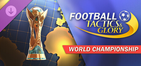 Football, Tactics & Glory: World Championship