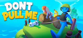 Don’t Pull Me!