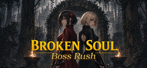 BROKEN SOUL : Boss Rush
